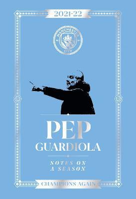 Pep Guardiola: Notes on a Season 2021/2022 1