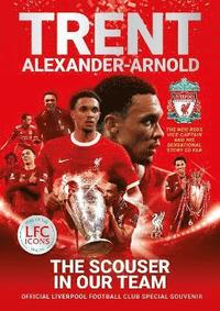 bokomslag Trent Alexander-Arnold: The Scouser In Our Team