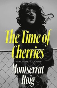 bokomslag The Time of Cherries
