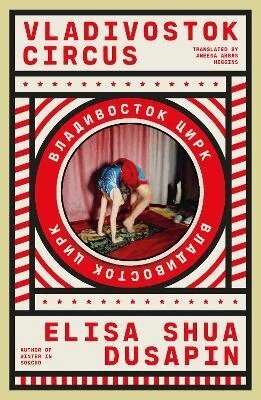 Elisa Shua Dusapin - Vladivostok Circus, Häftad