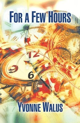 Yvonne Walus - For a few Hours, Häftad