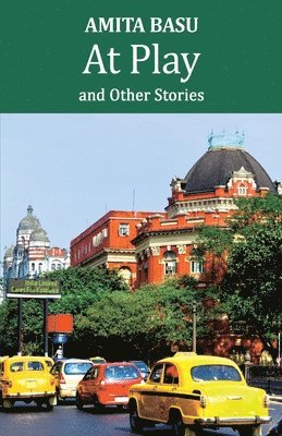 Amita Basu - At Play and other stories, Häftad