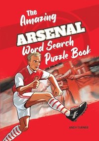 bokomslag The Amazing Arsenal Word Search Puzzle Book