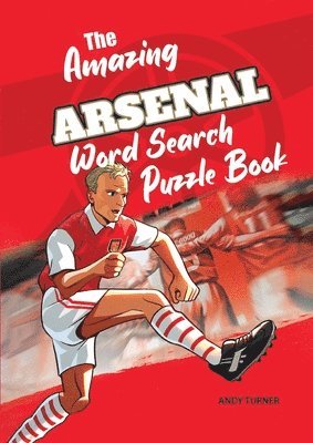 The Amazing Arsenal Word Search Puzzle Book 1