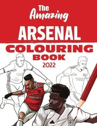 bokomslag The Amazing Arsenal Colouring Book 2022