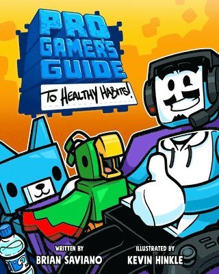 Brian Saviano - Pro Gamer's Guide to Healthy Habits, Inbunden