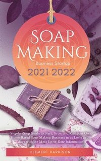 bokomslag Soap Making Business Startup 2021-2022