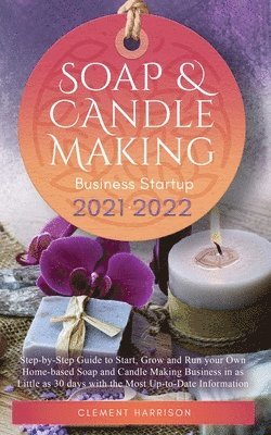 bokomslag Soap and Candle Making Business Startup 2021-2022