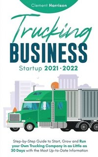 bokomslag Trucking Business Startup 2021-2022
