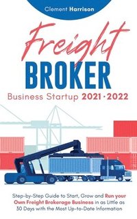 bokomslag Freight Broker Business Startup 2021-2022