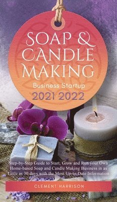 Soap and Candle Making Business Startup 2021-2022