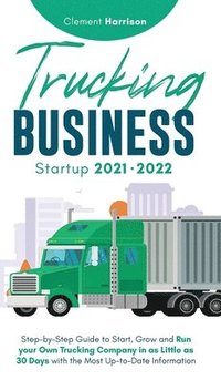 bokomslag Trucking Business Startup 2021-2022