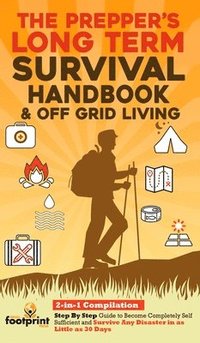 bokomslag The Prepper's Long-Term Survival Handbook & Off Grid Living