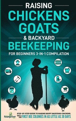 bokomslag Raising Chickens, Goats & Backyard Beekeeping For Beginners