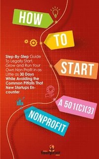 bokomslag How to Start a 501(C)(3) Nonprofit
