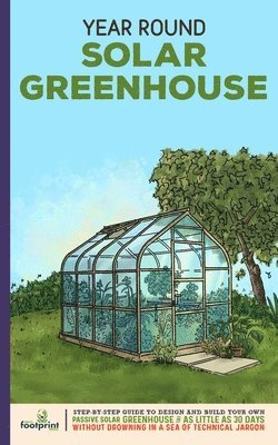 Year Round Solar Greenhouse 1