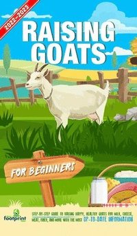 bokomslag Raising Goats For Beginners 2022-202