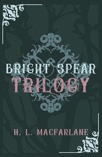 bokomslag Bright Spear trilogy