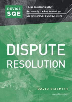 Sixsmith, D: Revise SQE Dispute Resolution