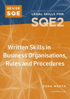 Revise SQE Written Skills for SQE2: Questions & Answers in Business Law and Practice