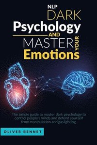bokomslag Nlp Dark Psychology and Master your Emotions