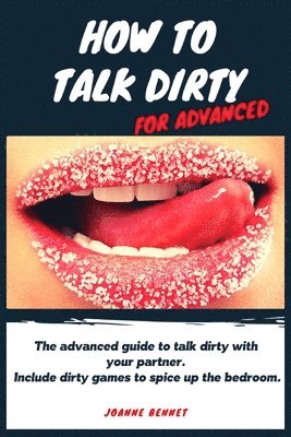 bokomslag How to talk dirty for advanced