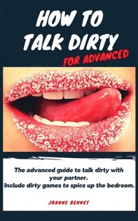 bokomslag How to talk dirty for advanced