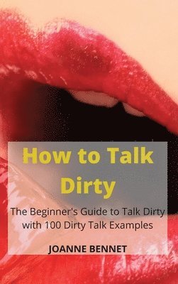 bokomslag How to Talk Dirty