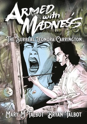 Mary M. Talbot, Bryan Talbot, Mary M Talbot - Armed With Madness, Inbunden