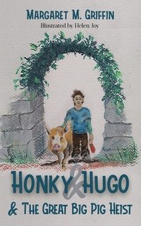 bokomslag Honky and Hugo and the Great Big Pig Heist
