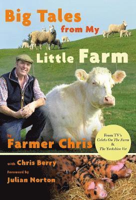 Chris Jeffery - Big Tales From My Little Farm, Inbunden