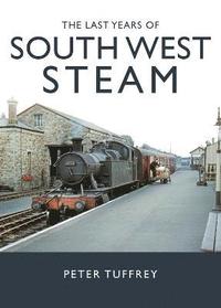 bokomslag Last Years of South West Steam