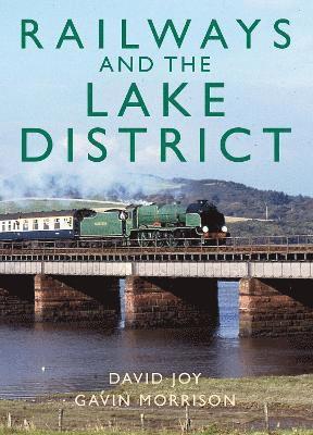 David Joy - Railways and the Lake District, Inbunden