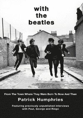 Patrick Humphries - With The Beatles, Inbunden