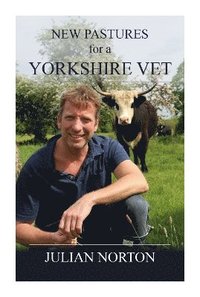 bokomslag New Pastures for a Yorkshire Vet