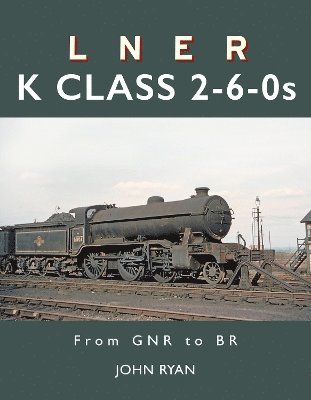 bokomslag LNER K Class 2-6-0's