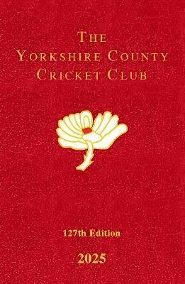 Yorkshire County Cricket Club - Yorkshire County Cricket Club Yearbook 2025, Inbunden