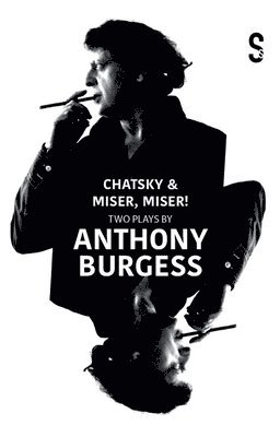 Alexander Griboyedov, Jean-Baptiste Poquelin Molière - Chatsky & Miser, Miser! Two Plays by Anthony Burgess, Häftad