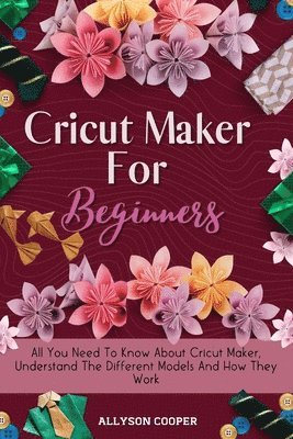 bokomslag Cricut Maker For Beginners