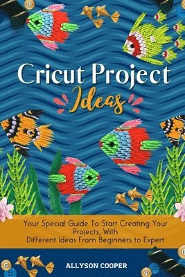 bokomslag Cricut Project Ideas