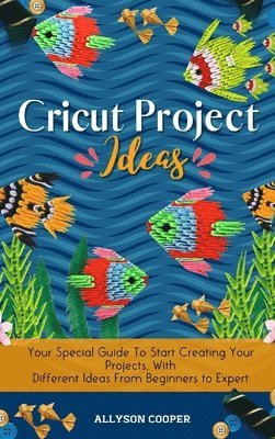 bokomslag Cricut Project Ideas