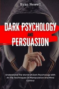 bokomslag Dark Psychology and Persuasion