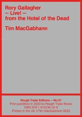 Tim Macgabhann - Rory Gallagher - LIVE! From the Hotel of the Dead - Tim MacGabhann (RT#57), Häftad