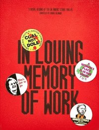 bokomslag In Loving Memory of Work: A Visual Record Of The UK Miners' Strike 1984-85