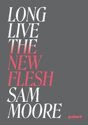 Long live the new flesh