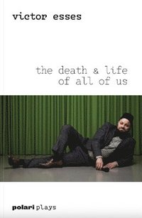 bokomslag The Death & Life of All of Us