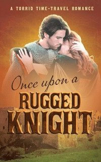 bokomslag Once Upon a Rugged Knight