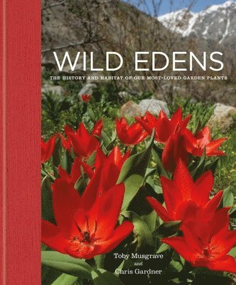 Chris Gardner, Toby Musgrave - Wild Edens, Inbunden