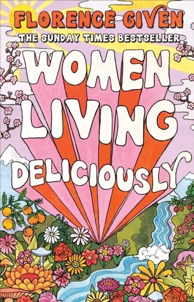 Florence Given - Women Living Deliciously, Häftad