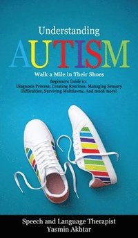 bokomslag Understanding Autism Walk a Mile in Their Shoes